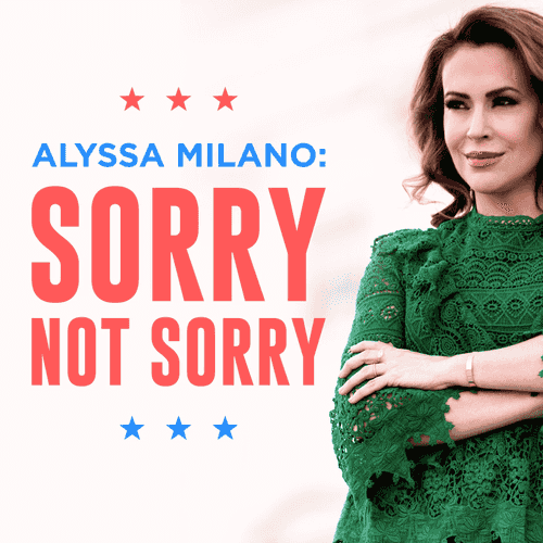 Alyssa Milano: Sorry Not Sorry