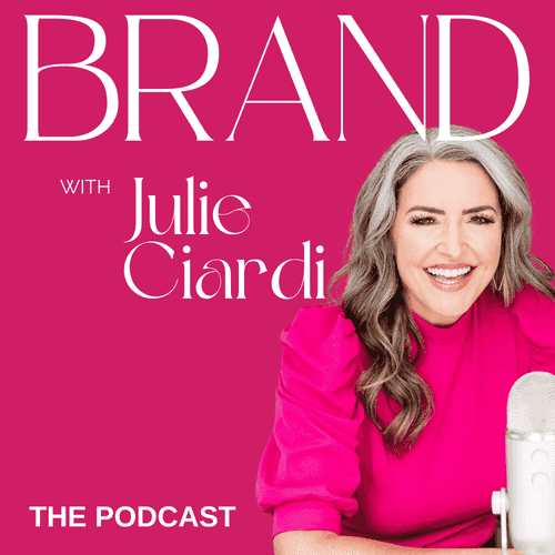 BRAND with Julie Ciardi | Build Your Brand to Grow Your Business