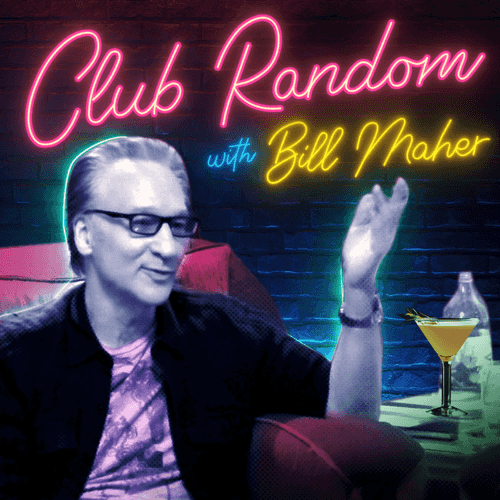 Club Random with Bill Maher