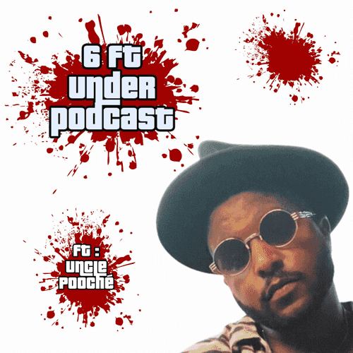 6 Ft Under Podcast