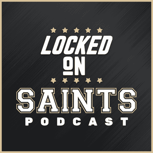 Locked On Saints - Daily Podcast On The New Orleans Saints