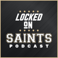 Locked On Saints - Daily Podcast On The New Orleans Saints