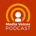 Media Voices Podcast