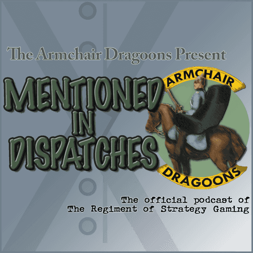 "Mentioned In Dispatches" with the Armchair Dragoons