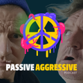 Passive Aggressive Podcast
