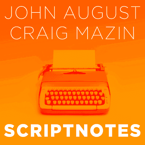 Scriptnotes Podcast