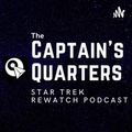 The Captain's Quarters - Star Trek Rewatch Podcast