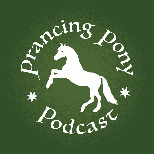 The Prancing Pony Podcast