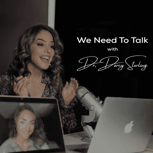 We Need To Talk with Dr. Darcy Sterling